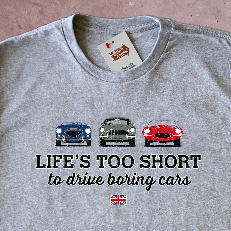 Life's Too Short to Drive Boring Cars – British T-shirt– CarpeViam