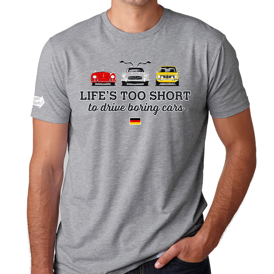 Life's Too Short to Drive Boring Cars T-shirt, German